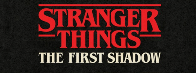Stranger Things - The First Shadow